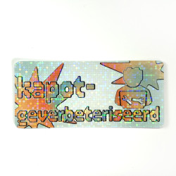 'kapotgeverbeteriseerd' holografische sticker (1 stuk)