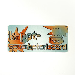 'kapotgeverbeteriseerd' holografische sticker (1 stuk)